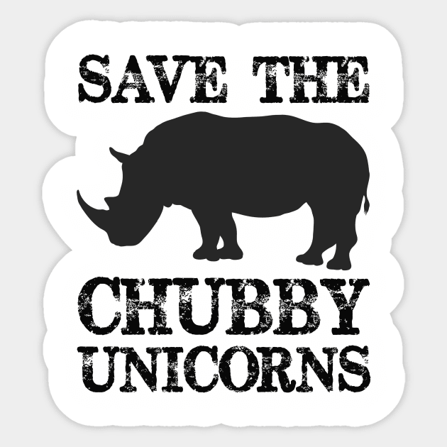 Save the Chubby Unicorns - Chubby Unicorn Rhinos Need Love Too - Funny Novelty Gag Gift Ideas Sticker by merkraht